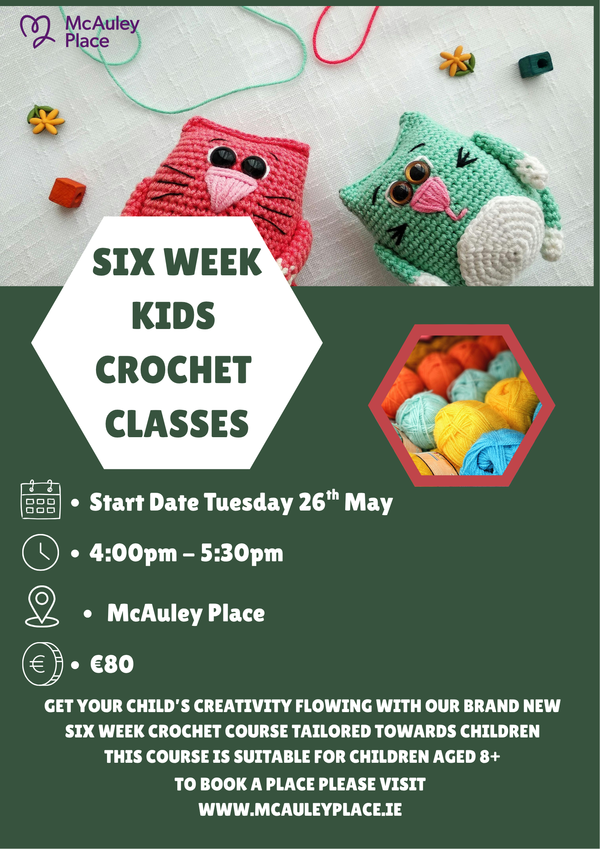 Six Week Kids Crochet Course - Starting Tuesday 26th May